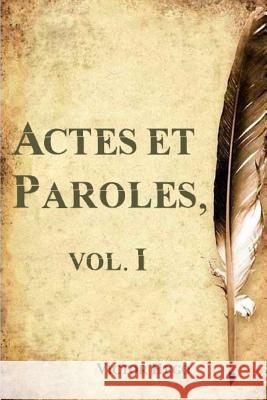 Actes et Paroles, vol. I Victor Hugo 9781979815567