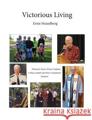 Victorious Living Ernie Strandberg 9781979817653