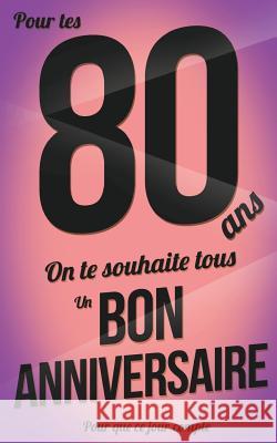 Bon anniversaire - 80 ans: Livre d'or Pialat, Thibaut 9781979823333