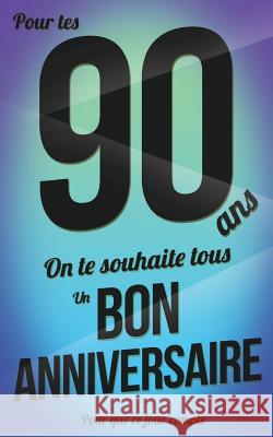 Bon anniversaire - 90 ans: Livre d'or Pialat, Thibaut 9781979823623