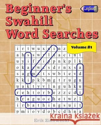 Beginner's Swahili Word Searches - Volume 1 Erik Zidowecki 9781979825542