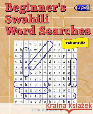 Beginner's Swahili Word Searches - Volume 2 Erik Zidowecki 9781979825849