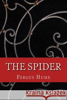 The Spider: A Mystery Fergus Hume 9781979826013