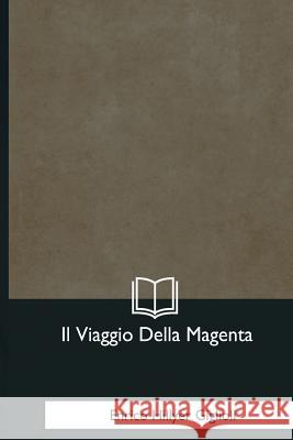 Il Viaggio Della Magenta Enrico Hillyer Giglioli 9781979826860 Createspace Independent Publishing Platform