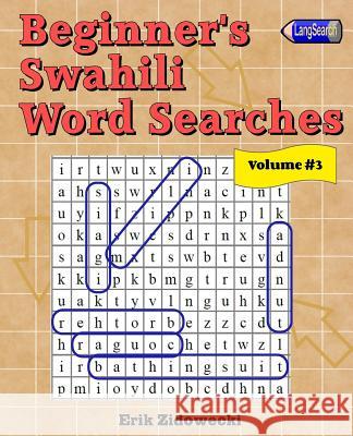 Beginner's Swahili Word Searches - Volume 3 Erik Zidowecki 9781979827829