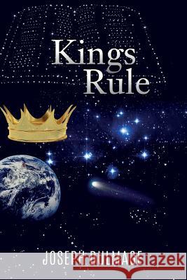 Kings Rule Joseph Dulmage 9781979829380 Createspace Independent Publishing Platform