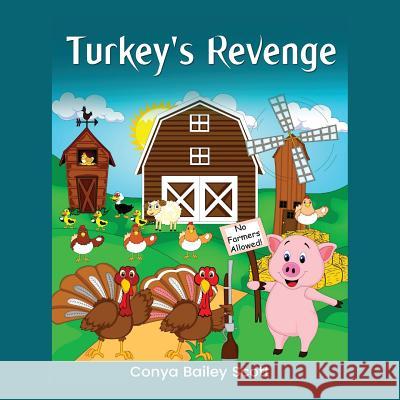 Turkey's Revenge Mrs Conya Bailey-Scott 9781979829502 Createspace Independent Publishing Platform