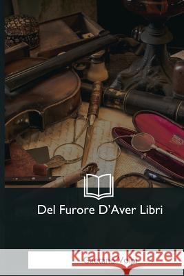 Del Furore D'Aver Libri Volpi, Gaetano 9781979831871