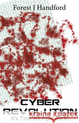 Cyber Revolution Forest J. Handford Nicole Robinson 9781979832298