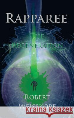 Rapparee: The Regeneration Robert Weisskopf 9781979832793