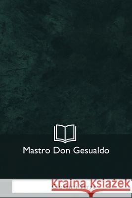 Mastro Don Gesualdo Giovanni Verga 9781979839860 Createspace Independent Publishing Platform