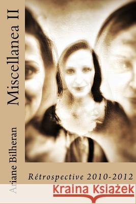 Miscellanea II: Retrospective 2010-2012 Ariane Bilheran 9781979841320