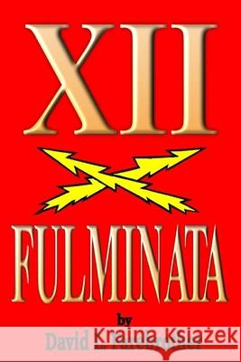 XII Fulminata David L. Farebrother 9781979841580 Createspace Independent Publishing Platform