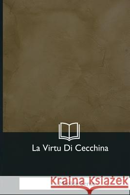 La Virtu Di Cecchina Matilde Serao 9781979843645 Createspace Independent Publishing Platform