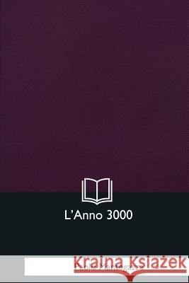 L'Anno 3000 Paolo Mantegazza 9781979844147 Createspace Independent Publishing Platform