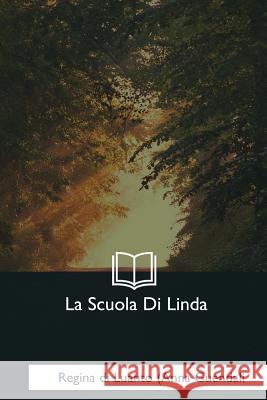 La Scuola Di Linda Regina D 9781979844673