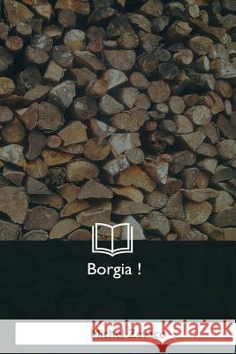 Borgia ! Michel Zevaco 9781979847926 Createspace Independent Publishing Platform