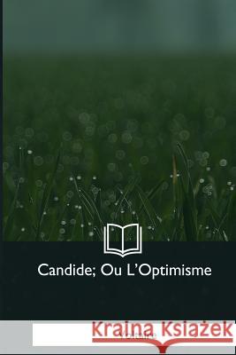Candide, Ou L'Optimisme Voltaire 9781979848510
