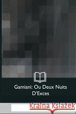 Gamiani: Ou Deux Nuits D'Exces Alfred D 9781979851459 Createspace Independent Publishing Platform