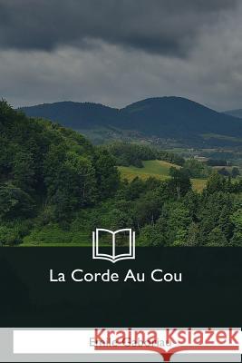 La Corde Au Cou Emile Gaboriau 9781979853217 Createspace Independent Publishing Platform