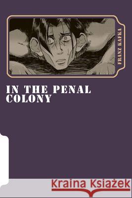 In the Penal Colony Franz Kafka Jv Editors 9781979853941 Createspace Independent Publishing Platform