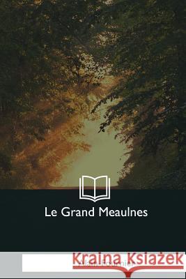 Le Grand Meaulnes Alain-Fournier 9781979857437
