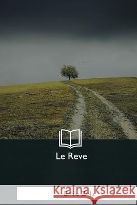 Le Reve Emile Zola 9781979858366 Createspace Independent Publishing Platform