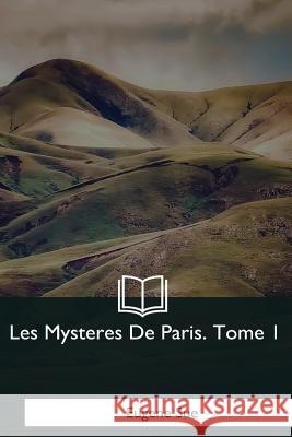 Les Mysteres De Paris: Tome 1 Sue, Eugene 9781979860277
