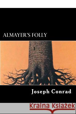 Almayer's Folly Joseph Conrad 9781979862332