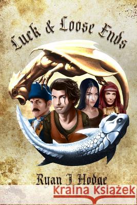 Luck & Loose Ends Ryan J. Hodge 9781979863193