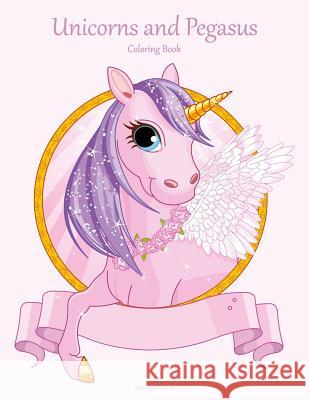 Unicorns and Pegasus Coloring Book 1 Nick Snels 9781979870979 Createspace Independent Publishing Platform