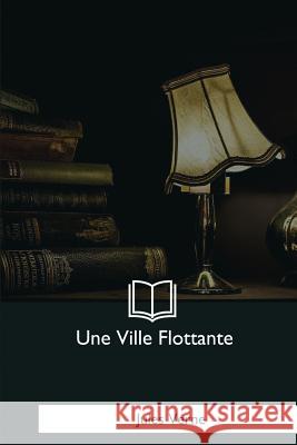 Une Ville Flottante Jules Verne 9781979872508