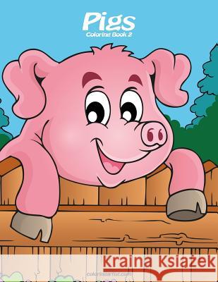 Pigs Coloring Book 2 Nick Snels 9781979873475 Createspace Independent Publishing Platform