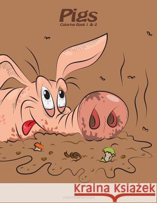 Pigs Coloring Book 1 & 2 Nick Snels 9781979873512 Createspace Independent Publishing Platform