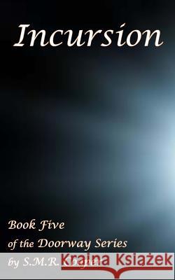 Incursion S. M. R. Cooper 9781979876872 Createspace Independent Publishing Platform