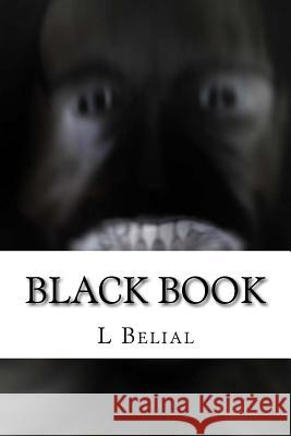 Black BOOK Belial, L. 9781979886710 Createspace Independent Publishing Platform