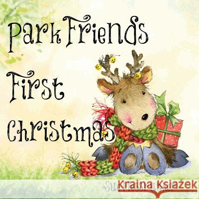 Park Friends First Christmas Sue Messruther 9781979888073 Createspace Independent Publishing Platform