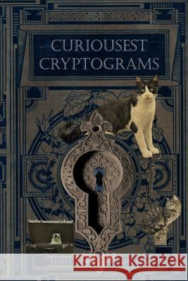 Curiousest Cryptograms Amy Gramour 9781979896641 Createspace Independent Publishing Platform