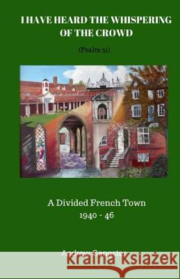 I Have Heard The Whispering Of The Crowd Andrew Sangster 9781979897143 Createspace Independent Publishing Platform