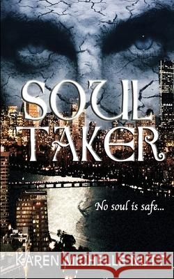 Soul Taker Karen Michelle Nutt 9781979902021 Createspace Independent Publishing Platform
