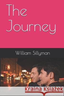 The Journey - The Revised Edition William Lee Sillyman 9781979902755 Createspace Independent Publishing Platform