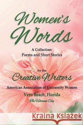 Women's Words Aauw Creative Writers Suzanne Fox Rosemary Brofos 9781979902786 Createspace Independent Publishing Platform