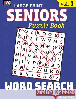 Seniors Puzzle Book: Word Search, Specially Designed for Adults Brain Workouts 9781979904711