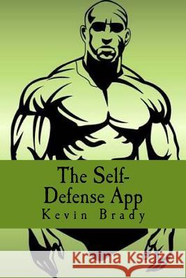 The Self Defense App Kevin D. Brady 9781979907262