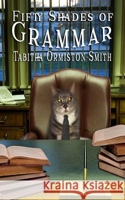 Fifty Shades of Grammar Tabitha Ormiston-Smith 9781979909600