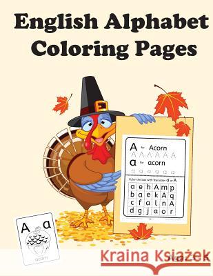 English Alphabet Coloring Pages: Uppercase and Lowercase Letters Azza Shaalan 9781979911801 