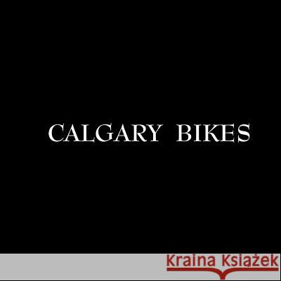 Calgary Bikes Cheetah Speed Jester Harts 9781979912051 Createspace Independent Publishing Platform