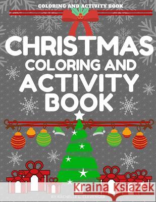 Christmas Coloring and Activity Book Rachelle L. Clevenger 9781979912884 Createspace Independent Publishing Platform