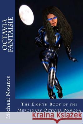 Octavia Fantaisie Michael Mounts 9781979914307 Createspace Independent Publishing Platform