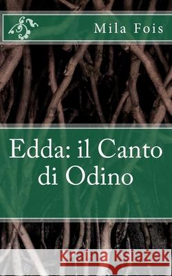 Edda: il Canto di Odino Fois, Mila 9781979915939